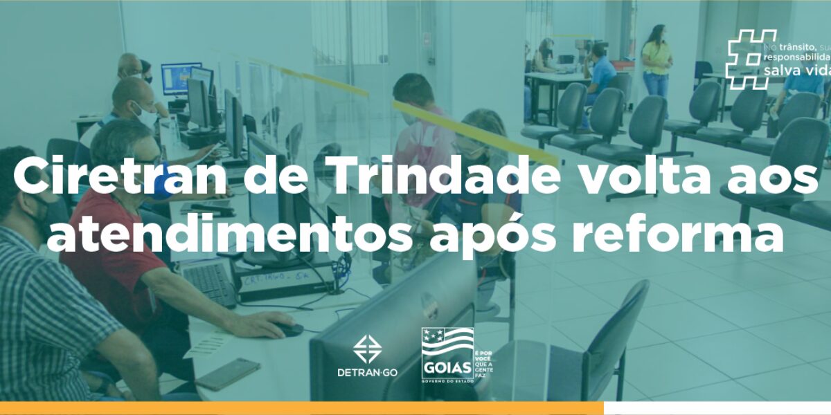 Ciretran de Trindade volta aos atendimentos após reforma