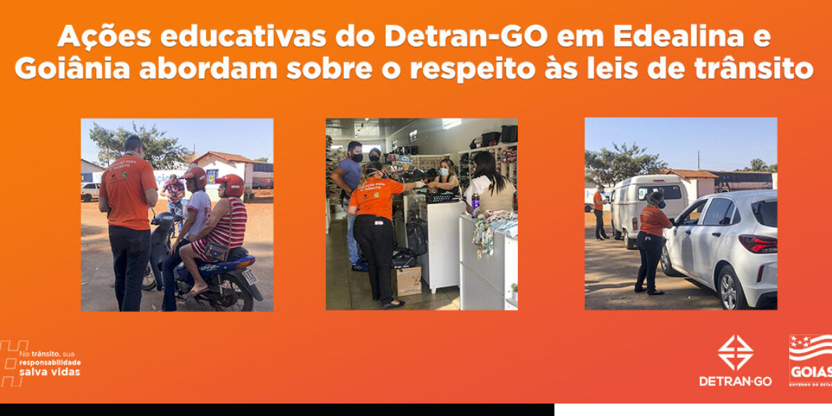 Ações educativas do Detran-GO em Edealina e Goiânia abordam sobre o respeito às leis de trânsito