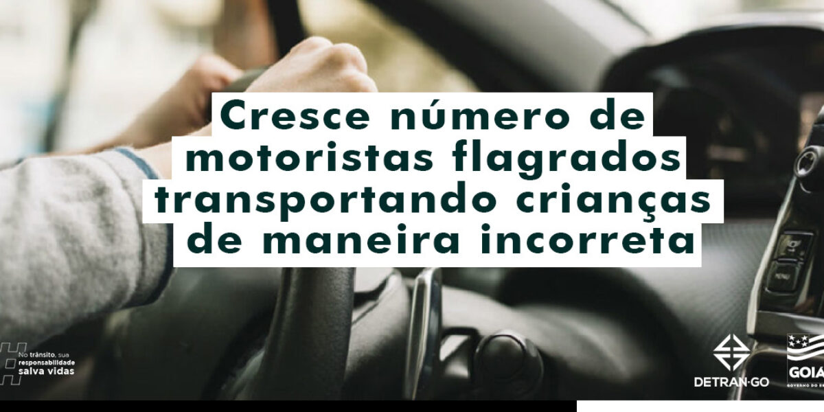 Cresce número de motoristas flagrados transportando crianças de maneira incorreta