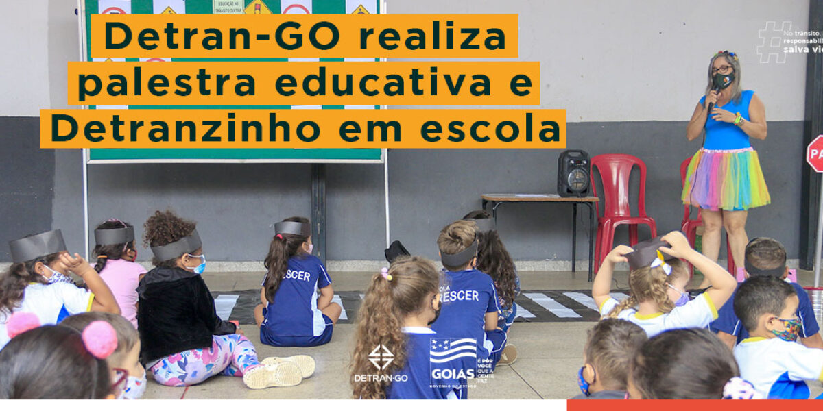 Detran-GO realiza palestra educativa e Detranzinho em escola
