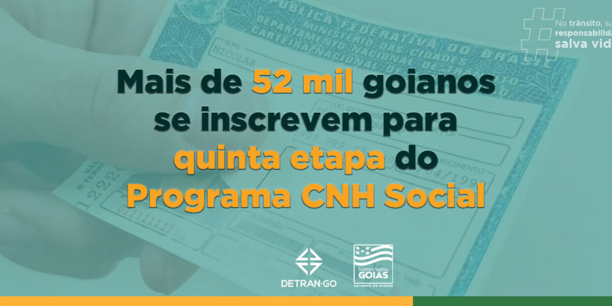 Mais de 52 mil goianos se inscrevem para quinta etapa do Programa CNH Social
