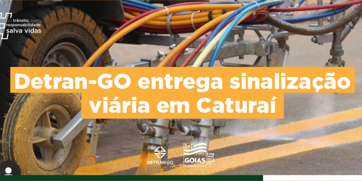 Detran-GO entrega sinalização viária em Caturaí