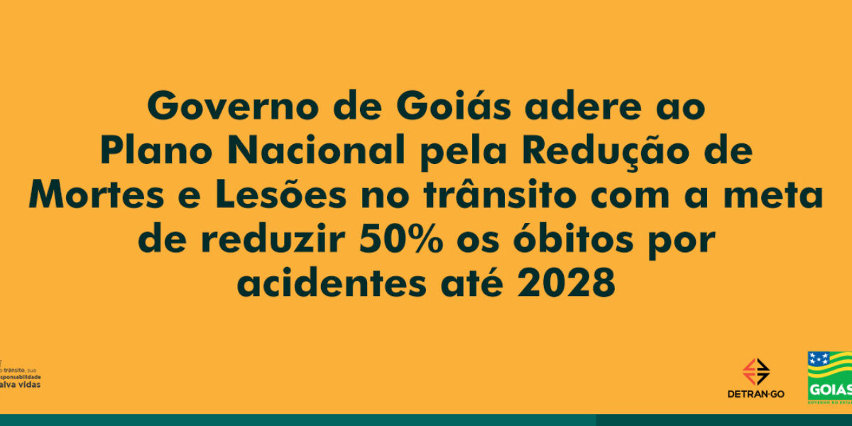 Governo de Goiás adere a plano nacional para reduzir em 50% número de mortes no trânsito, até 2028