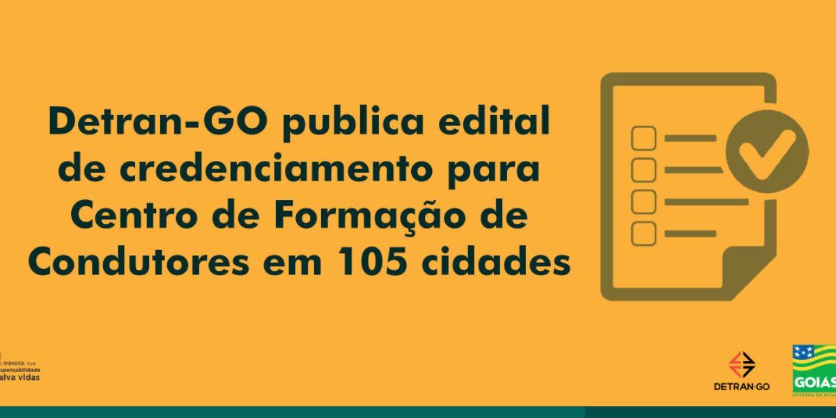 Detran-GO publica edital de credenciamento para Centro de Formação de Condutores em 105 cidades