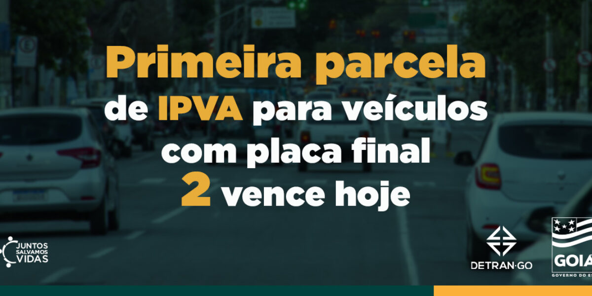 Primeira parcela de IPVA para veículos com placa final 2 vence hoje