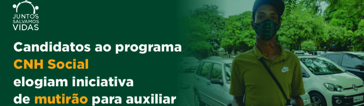 Candidatos ao programa CNH Social elogiam iniciativa de mutirão para auxiliar nas inscrições