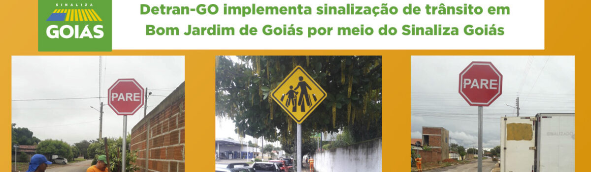 Detran-GO implementa sinalização de trânsito em Bom Jardim de Goiás por meio do Sinaliza Goiás