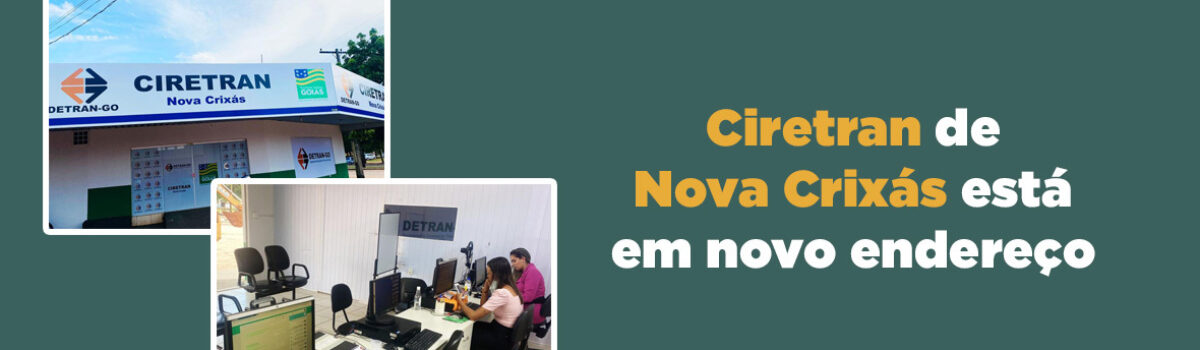 Ciretran de Nova Crixás está em novo endereço