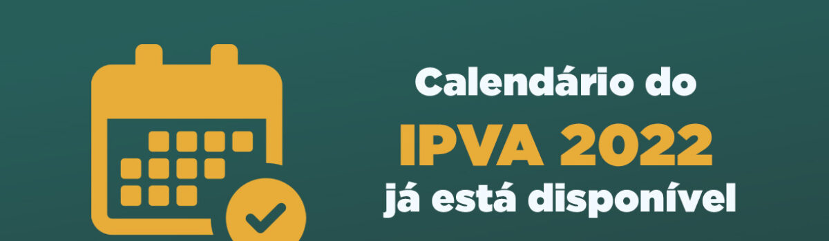 Calendário do IPVA 2022 já disponível