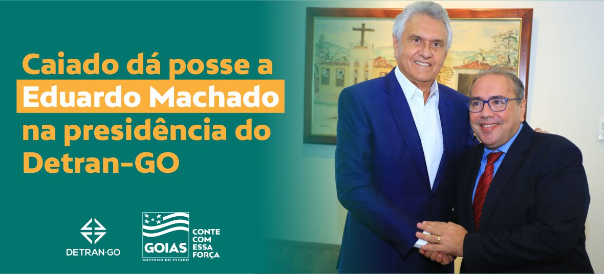 Caiado dá posse a Eduardo Machado na presidência do Detran-GO