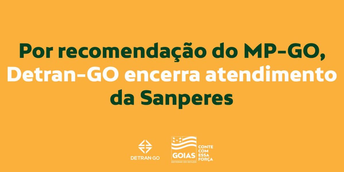 Por recomendação do MP-GO, Detran-GO suspende atendimento da Sanperes