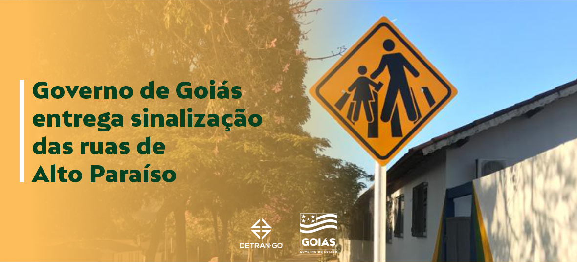Governo de Goiás entrega sinalização das ruas de Alto Paraíso
