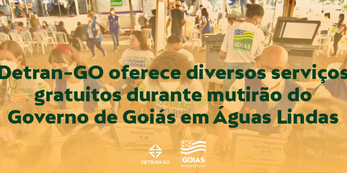 Detran-GO oferece diversos serviços gratuitos durante mutirão do Governo de Goiás em Águas Lindas