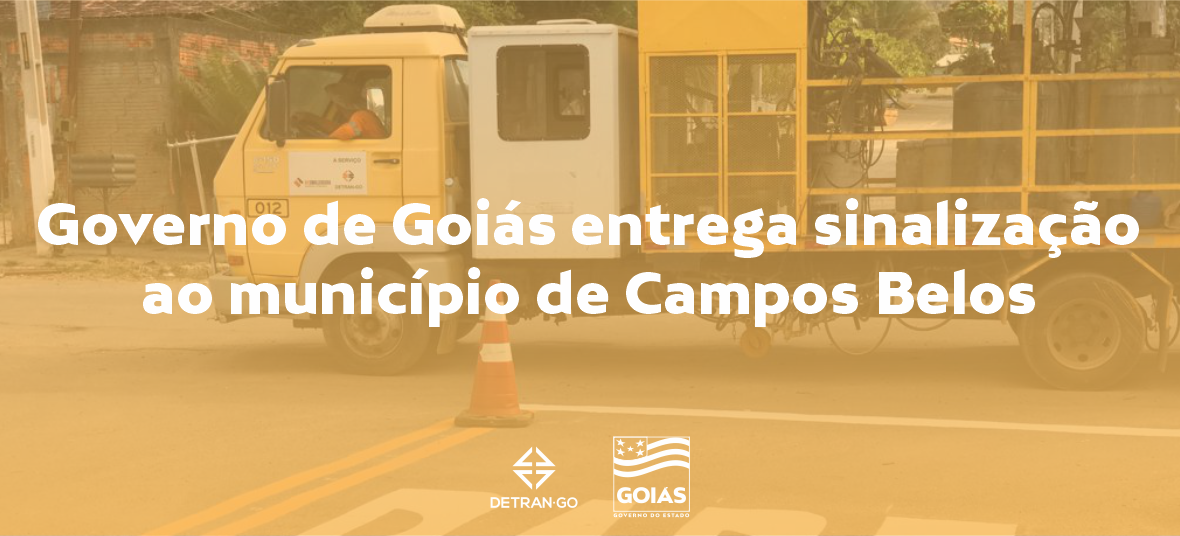 Governo de Goiás entrega sinalização ao município de Campos Belos