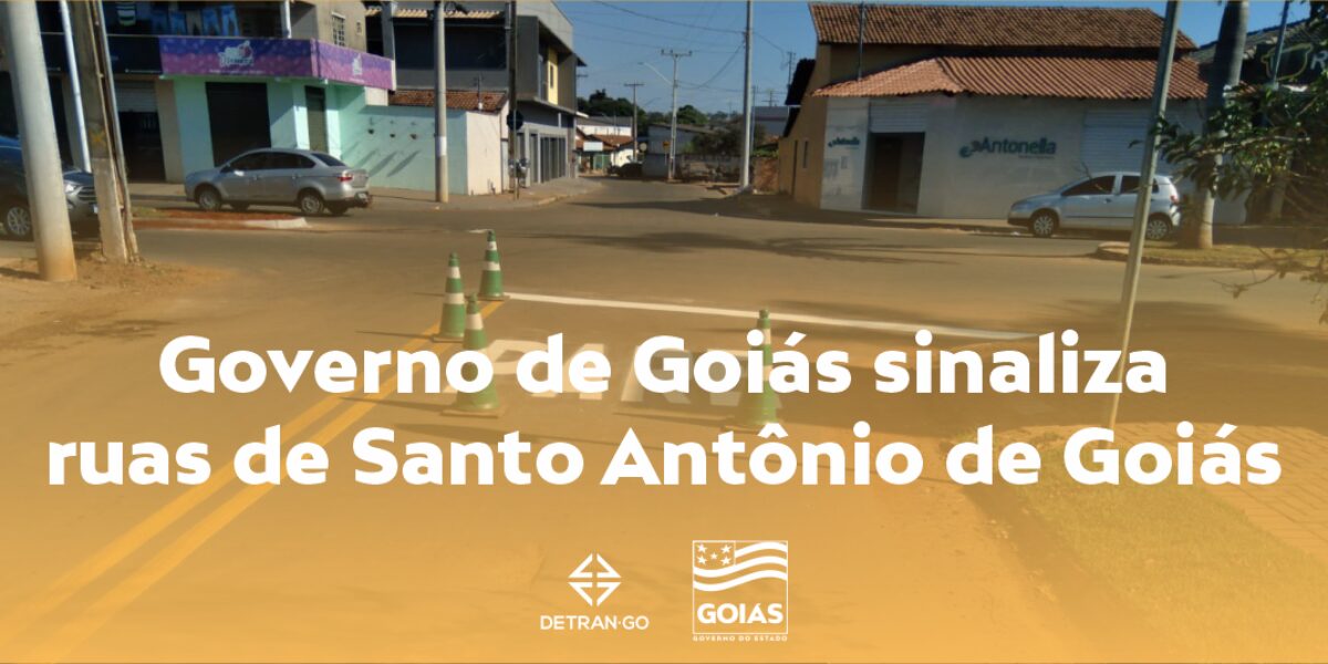 Governo de Goiás sinaliza ruas de Santo Antônio de Goiás