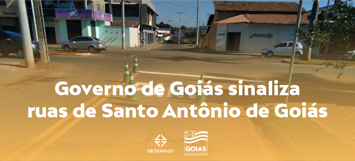 Governo de Goiás sinaliza ruas de Santo Antônio de Goiás