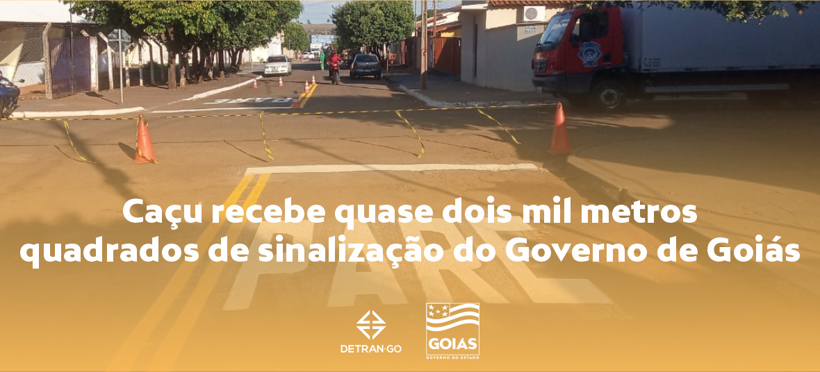 Caçu recebe quase dois mil metros quadrados de sinalização do Governo de Goiás