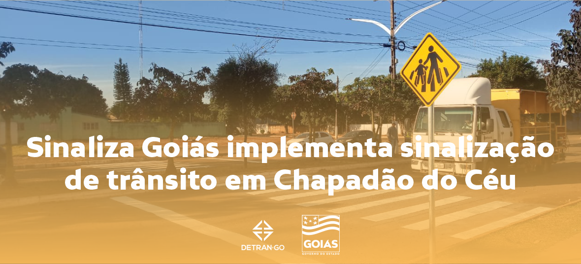 Sinaliza Goiás implementa sinalização de trânsito em Chapadão do Céu