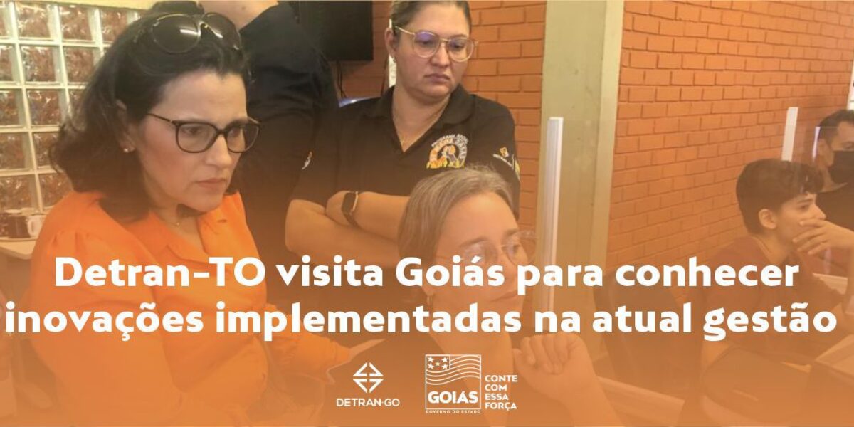 Detran-TO visita Goiás para conhecer inovações implementadas na atual gestão