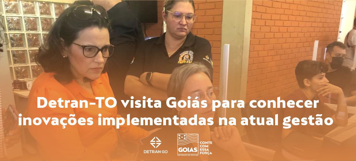 Detran-TO visita Goiás para conhecer inovações implementadas na atual gestão