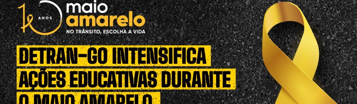 Detran-GO intensifica ações educativas durante o Maio Amarelo 2023