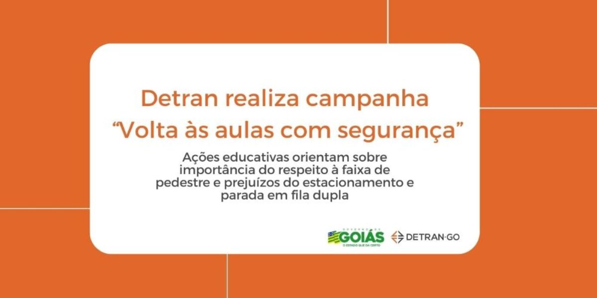 Detran realiza campanha ” Volta as aulas com segurança”