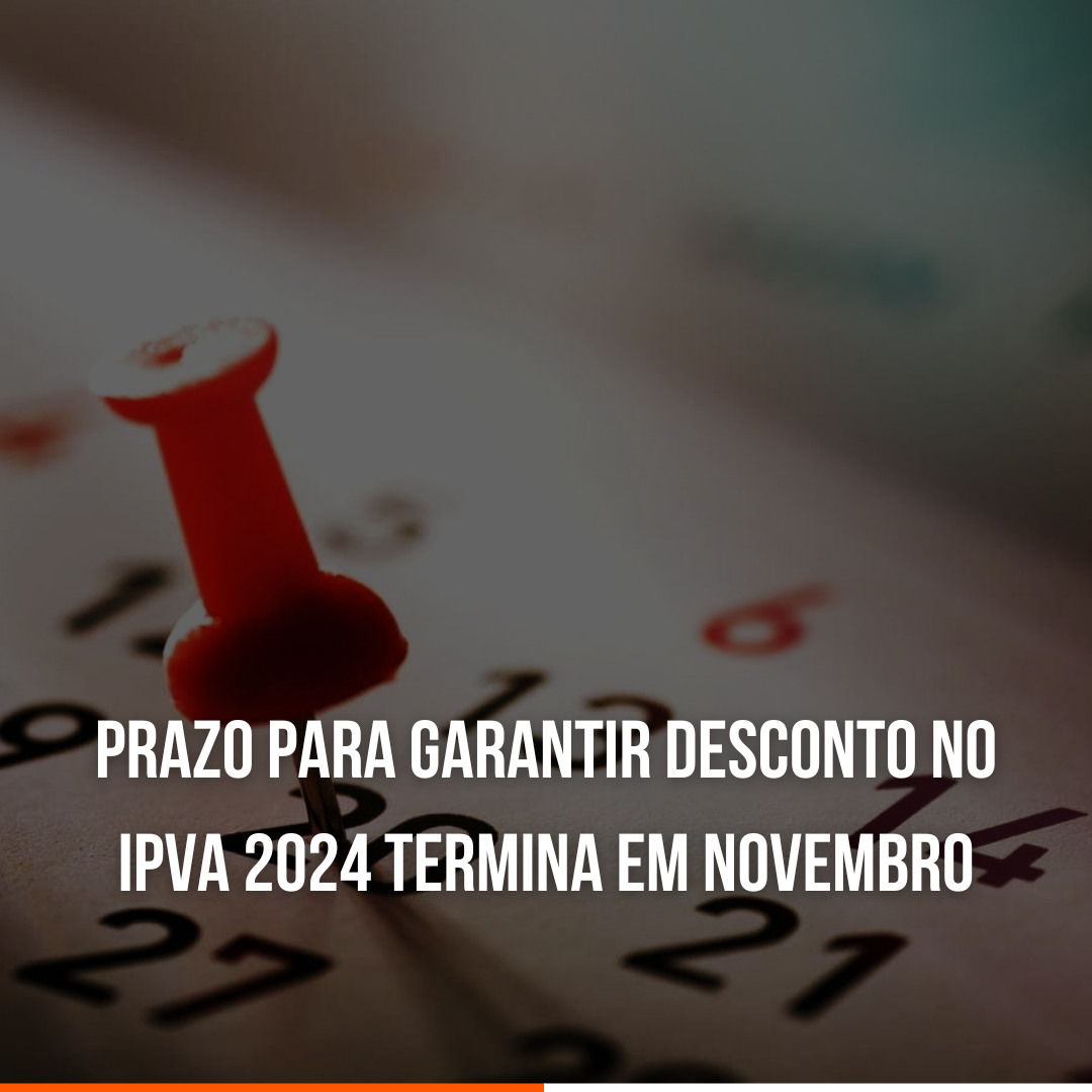 Prazo para garantir desconto no IPVA 2024 termina em novembro