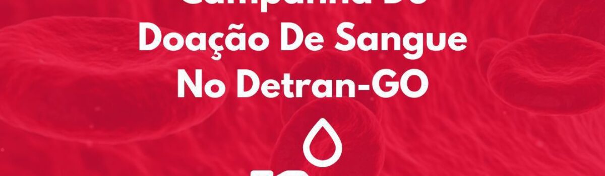 Detran-GO incentiva a doação de sangue