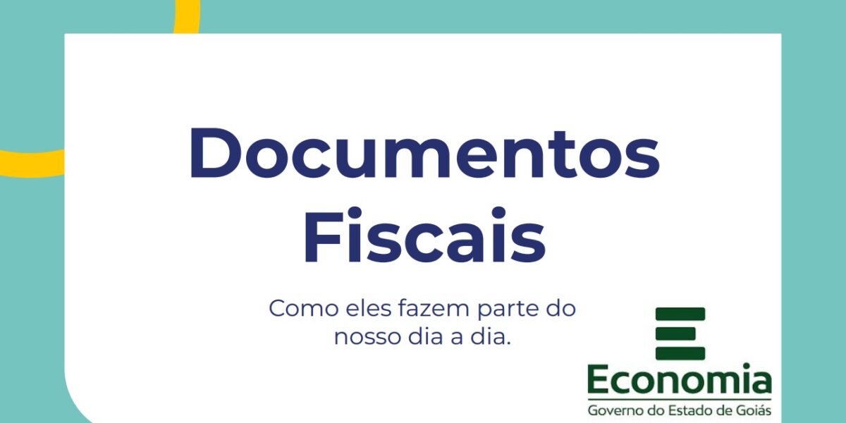 Documentos Fiscais – Como eles fazem parte do nosso dia a dia