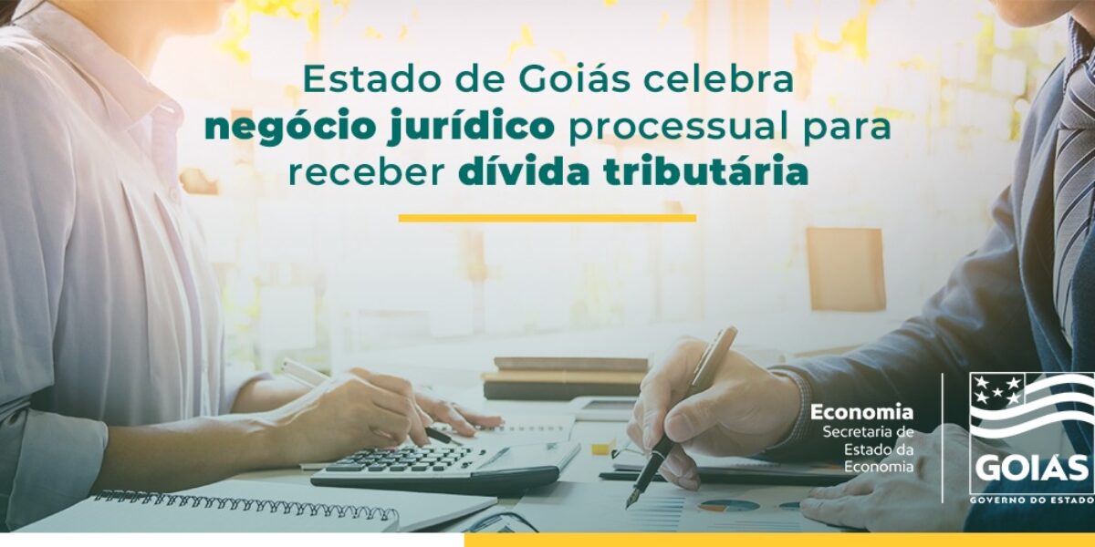 Estado de Goiás celebra negócio jurídico processual para receber dívida tributária