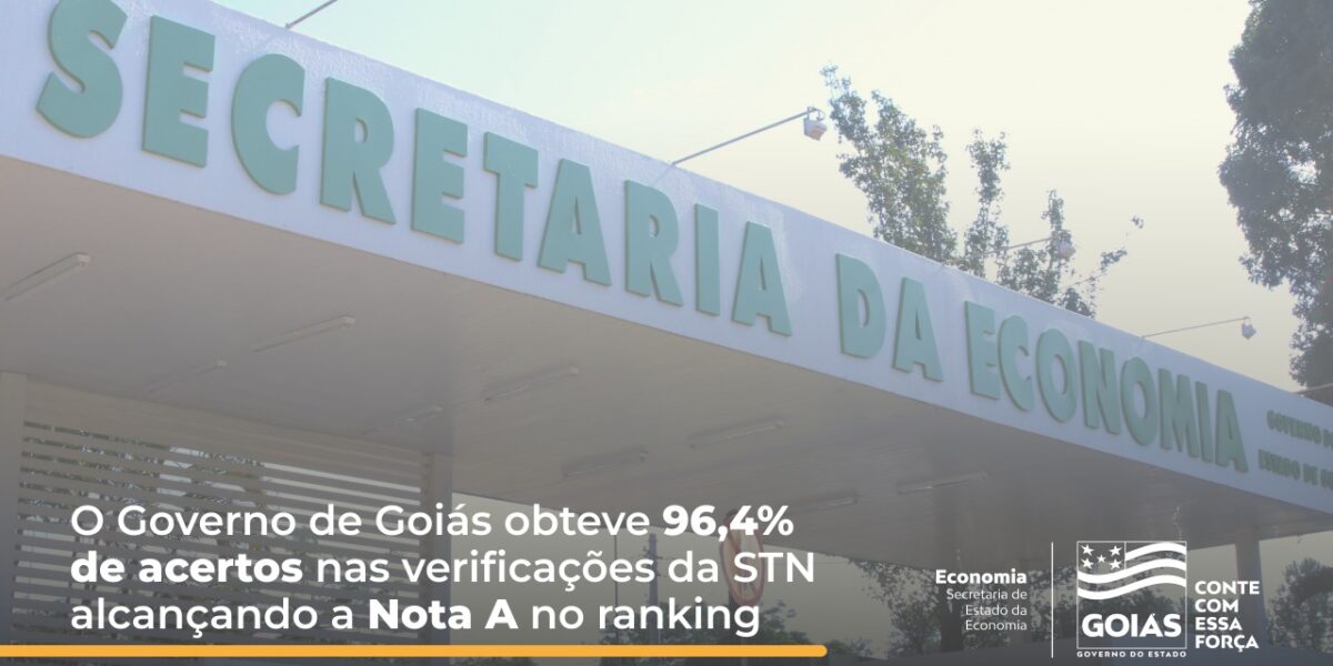 Goiás conquista nota A no Ranking da Qualidade da Informação Contábil e Fiscal dos Estados