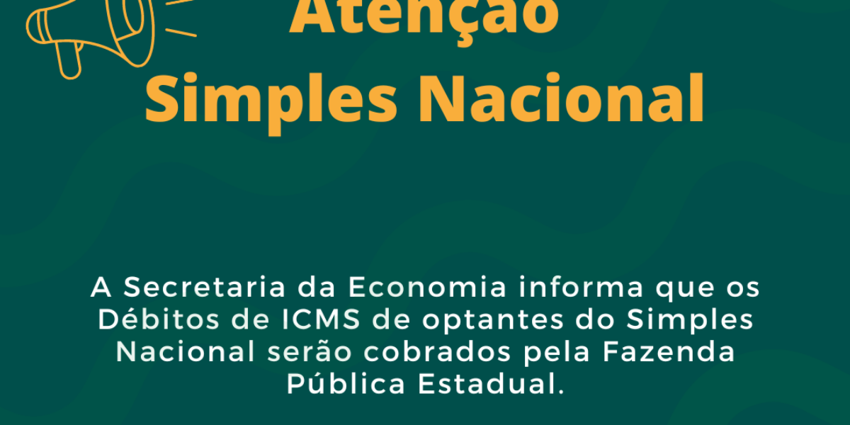 Débitos de ICMS de optantes do Simples Nacional serão cobrados pela Fazenda Pública Estadual