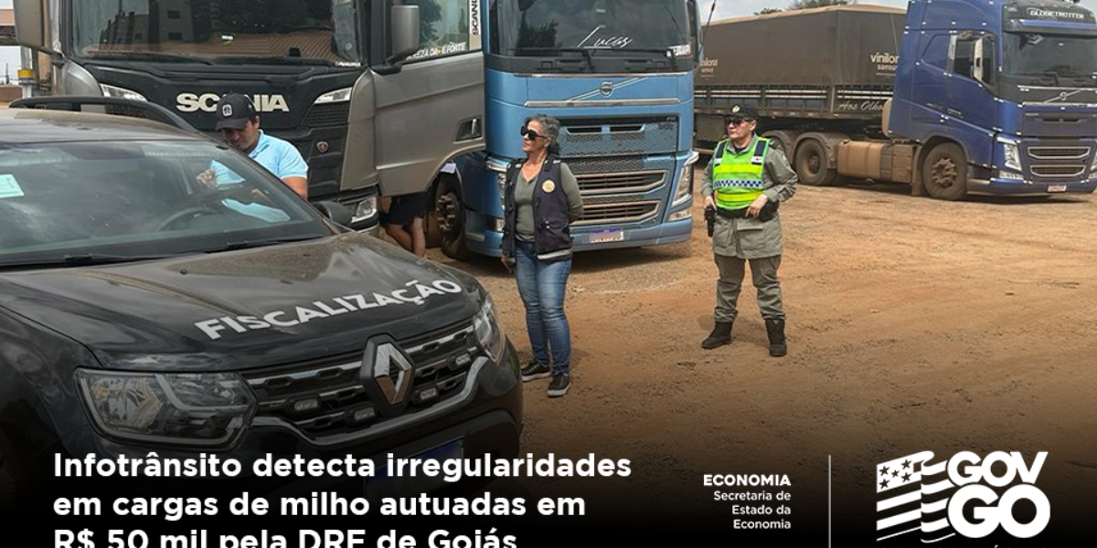 DRF de Goiás autua cargas de milho em R$ 50 mil por divergência do destinatário