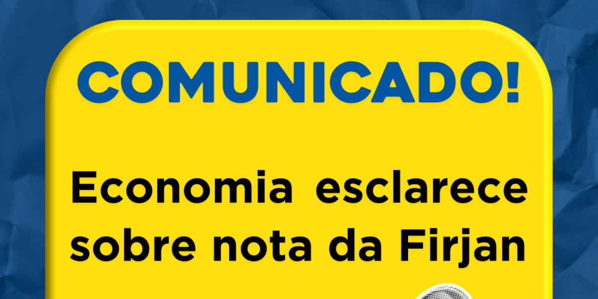 Economia esclarece sobre nota da Firjan