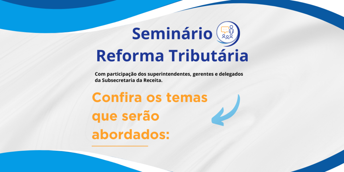 Seminário na Secretaria vai discutir reforma tributária