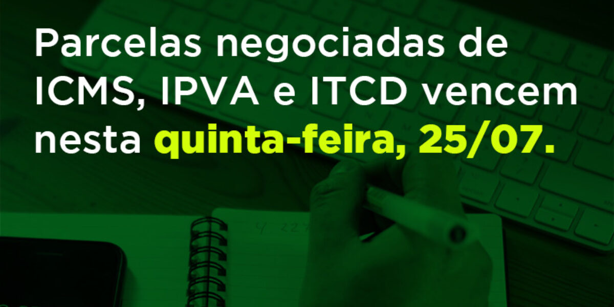 Mais de 33 mil parcelas negociadas de ICMS, IPVA e ITCD vencem nesta quinta-feira