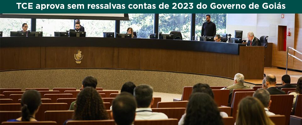 TCE aprova sem ressalvas contas de 2023 do Governo de Goiás