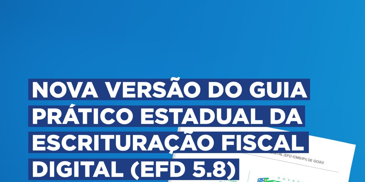 Divulgado novo guia prático da Escrituração Fiscal Digital