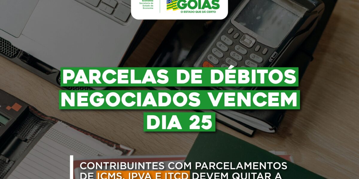 Parcelas de débitos negociados de ICMS, IPVA e ITCD vencem nesta quarta-feira (25)