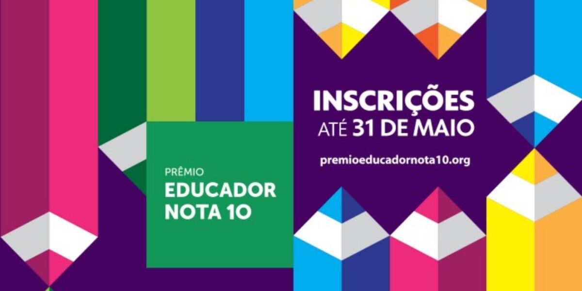 Prêmio Educador Nota 10 recebe inscrições até o próximo domingo, 31