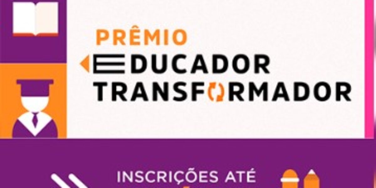 Inscrições para Prêmio Educador Transformador 2024 se encerram na próxima segunda, dia 19