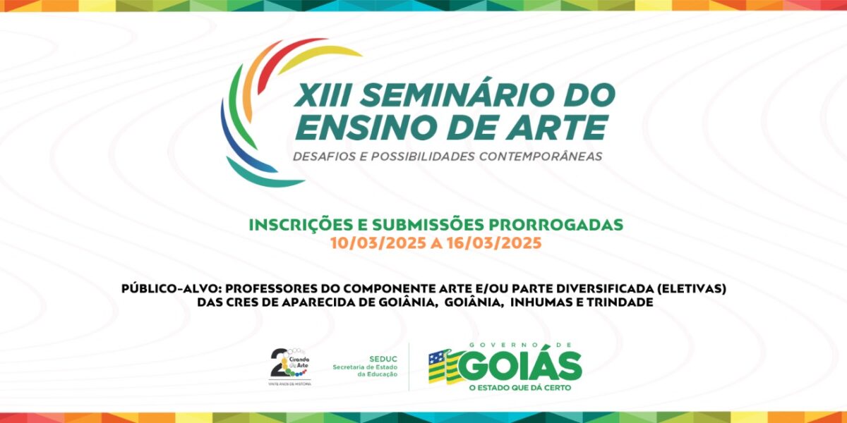 Inscrições prorrogadas para o XIII Seminário do Ensino de Arte: Desafios e Possibilidades Contemporâneas – Ciranda 20 Anos