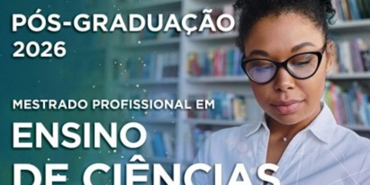 Seduc Goiás e UEG lançam Chamada Pública 2025/02 para mestrado profissional em Ensino de Ciências