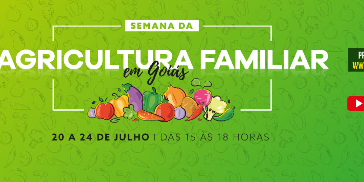 Semana da Agricultura Familiar em Goiás será de 20 a 24 de julho