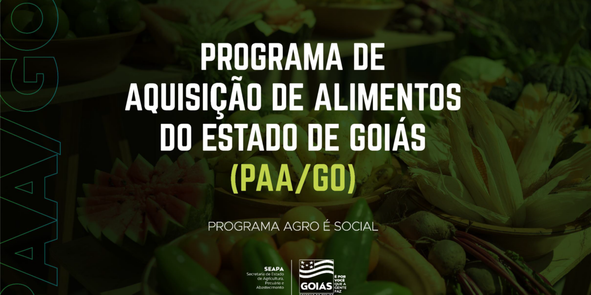 Governo de Goiás publica novo edital do Programa de Aquisição de Alimentos Estadual