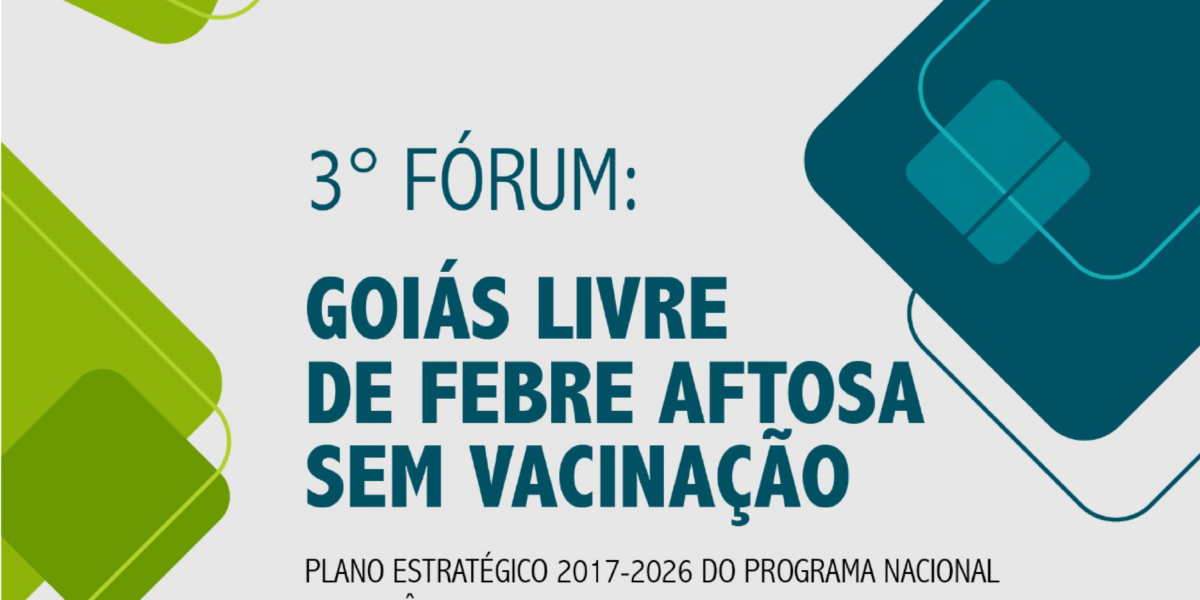 3º Fórum Goiás Livre de Febre Aftosa Sem Vacinação será realizado no dia 9 de dezembro