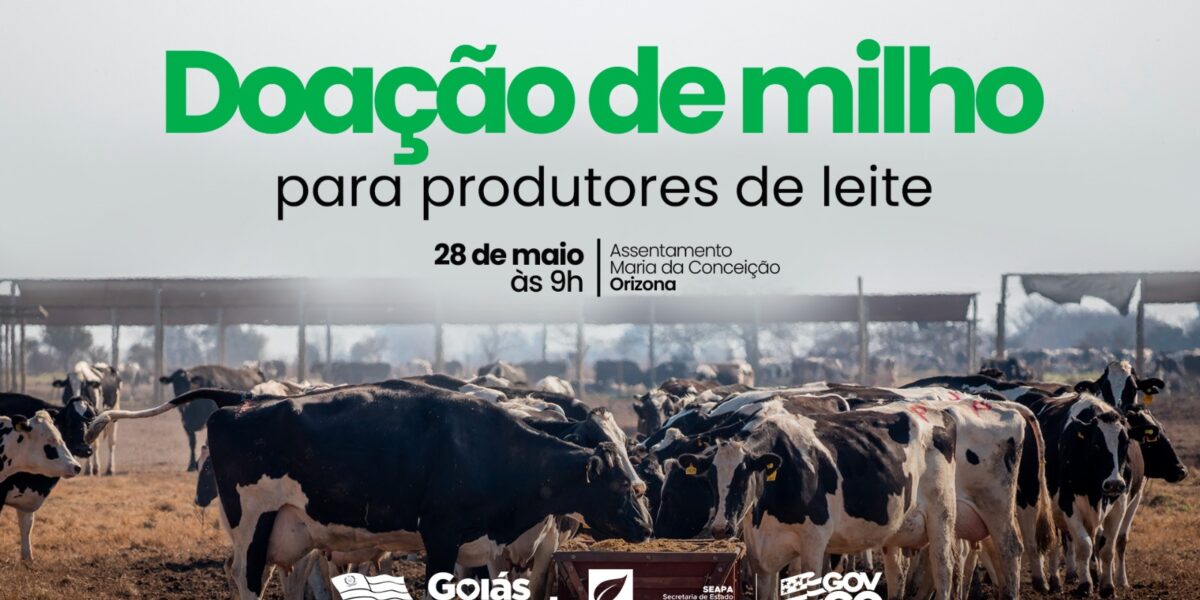 Goiás Social inicia doação de milho para produtores de leite em Orizona nesta terça-feira, 28
