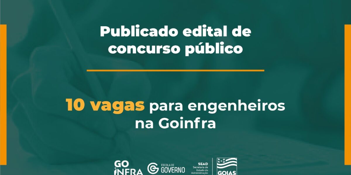 Governo de Goiás divulga edital de concurso público com 10 vagas para engenheiros na Goinfra