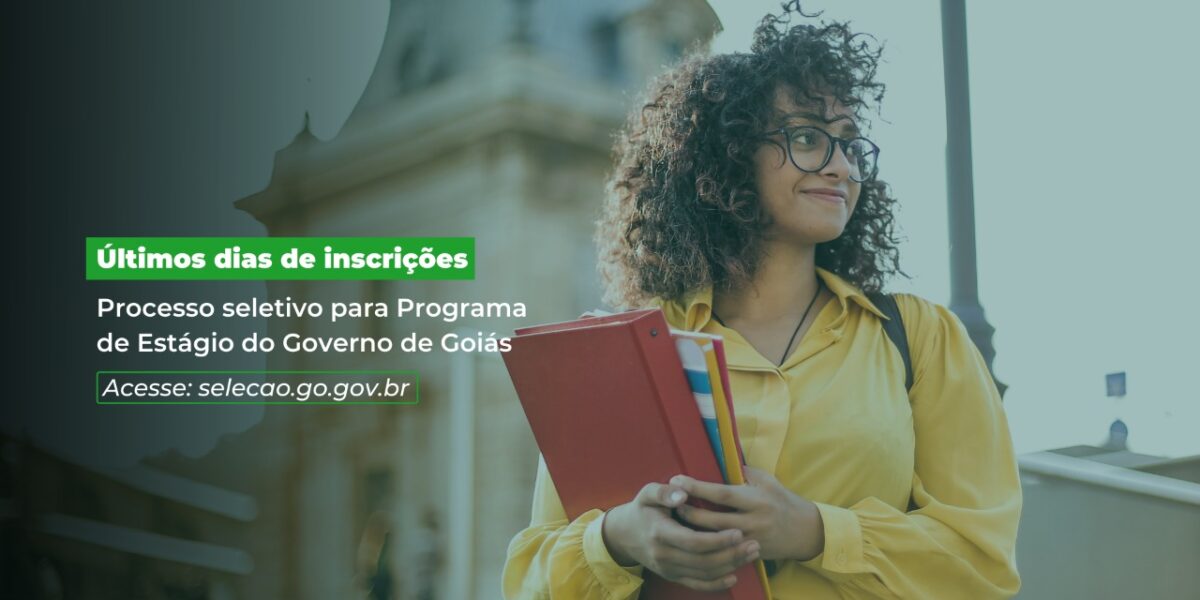 Inscrições para seleção do Programa de Estágio do Governo de Goiás terminam no domingo (10/04)