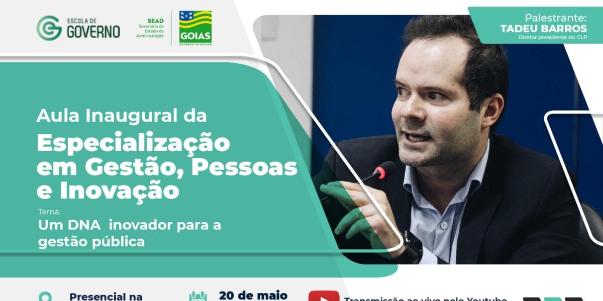 Aula inaugural da Especialização em Gestão, Pessoas e Inovação do Governo de Goiás será promovida no dia 20 de maio